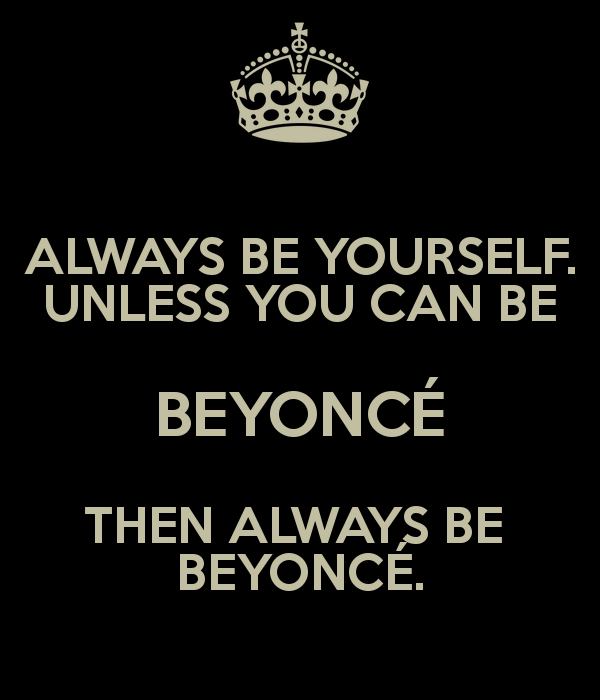 Always be Beyoncé.png