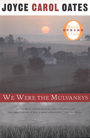 We Were the Mulvaneys by Joyce Carol&nbsp;Oates