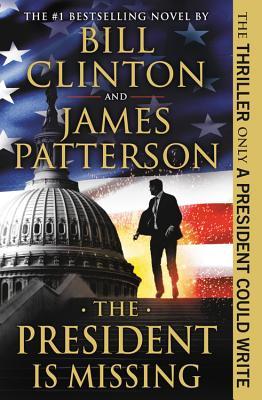 The President Is Missing by Bill Clinton and James&nbsp;Patterson