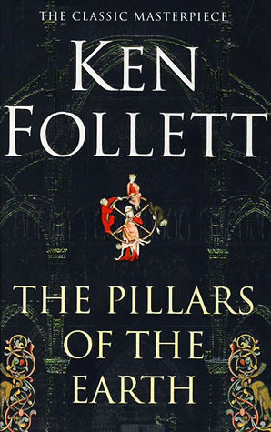 The Pillars of the Earth by Ken&nbsp;Follett